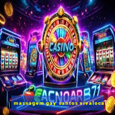 massagem gay santos vivalocal